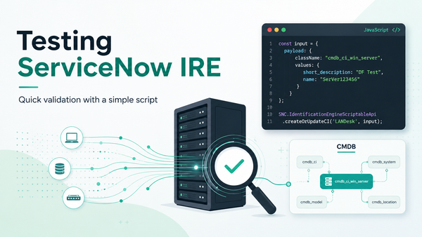 Testing ServiceNow IRE with a Simple Script